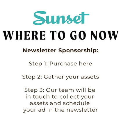 Sunset "Where To Go Now" Newsletter Sponsorship
